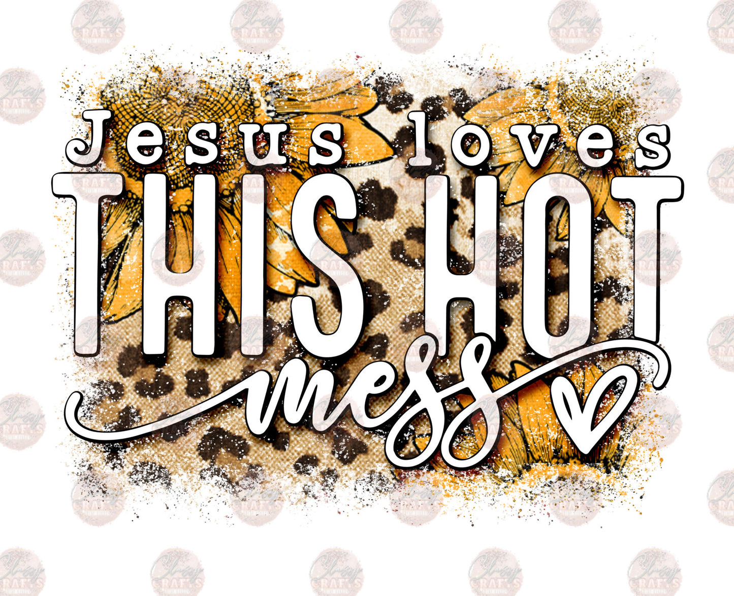 Jesus Loves This Hot Mess 4 Transfer