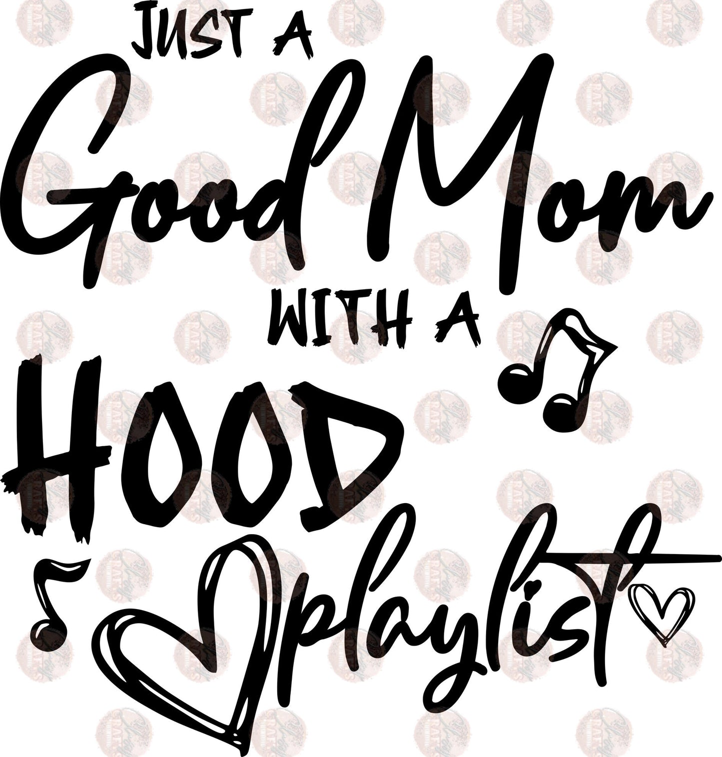 Just A Good Mom With A Hood Playlist Transfer