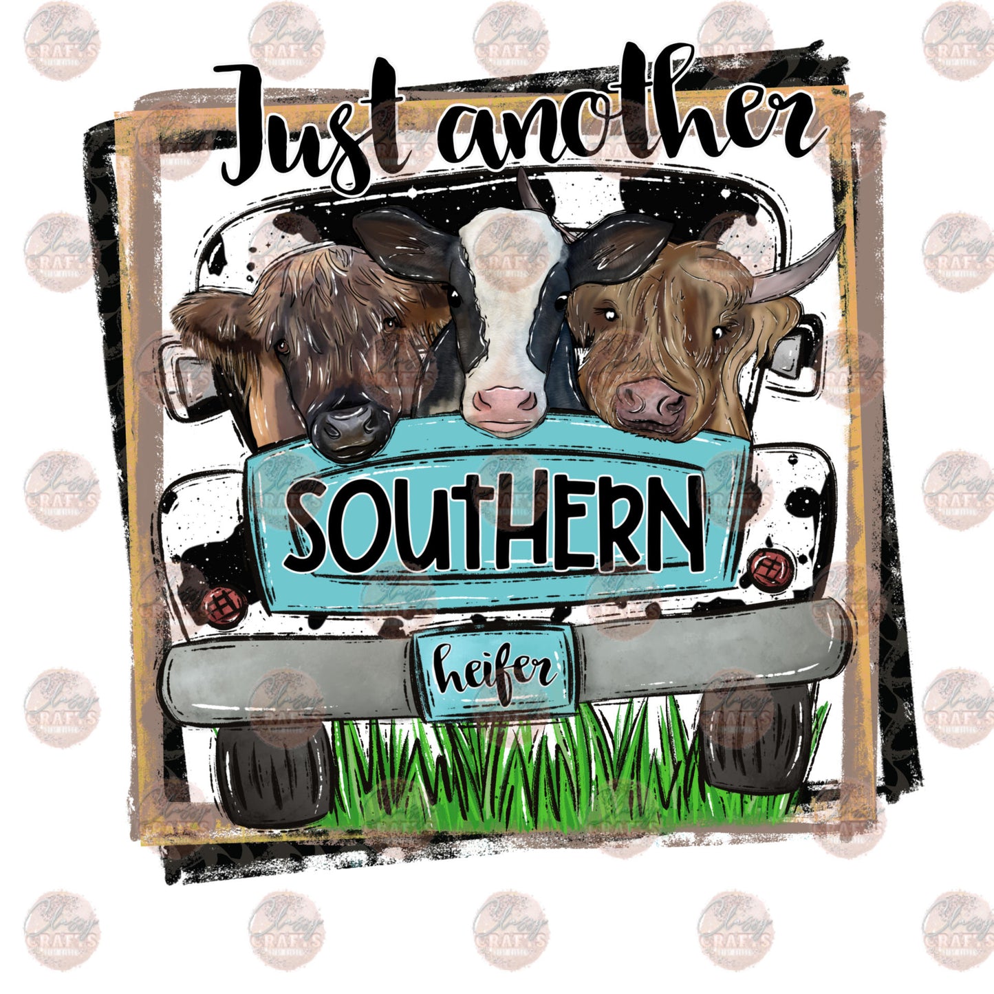 Just Another Southern Heifer - Sublimation Transfer