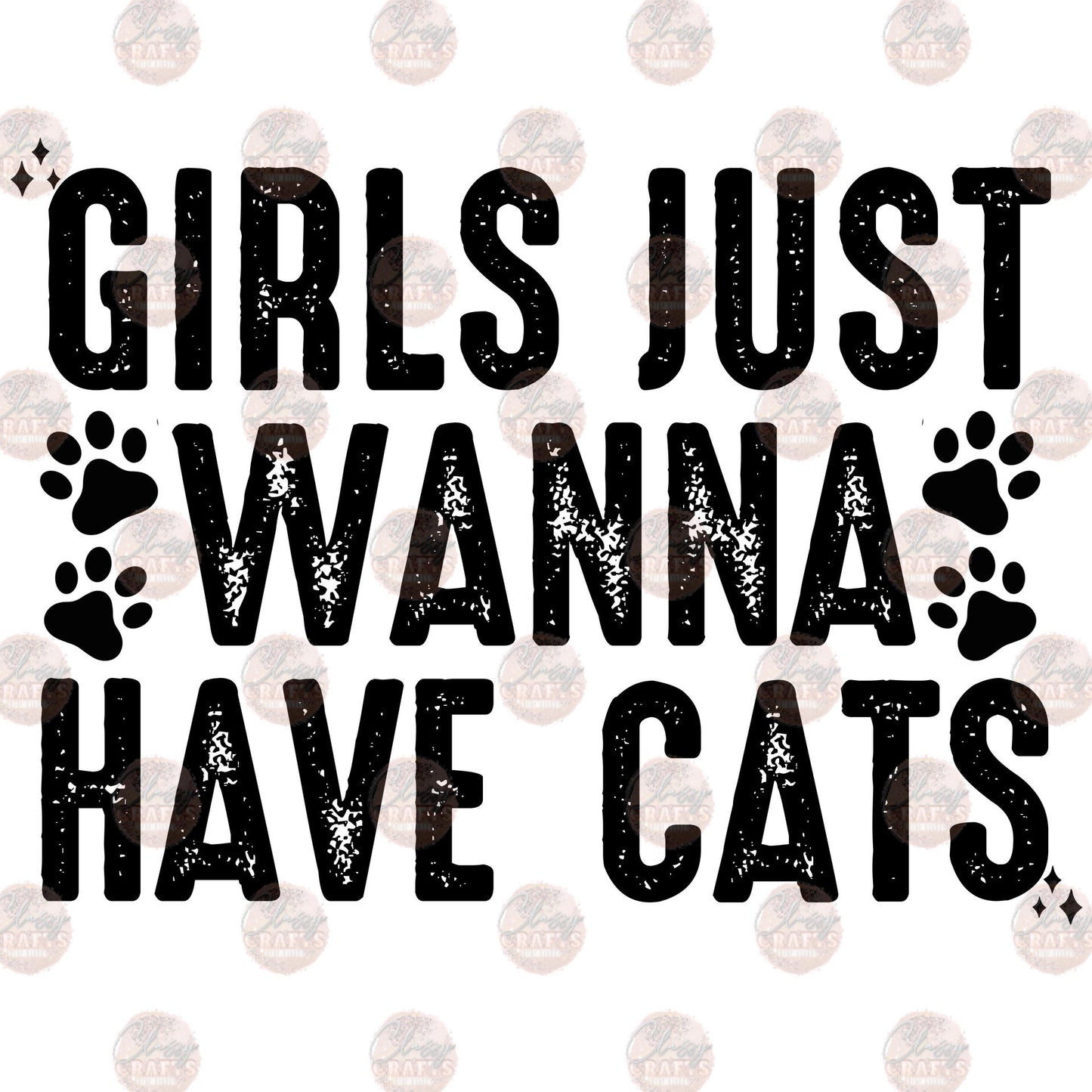 Just Wanna Have Cats - Sublimation Transfer