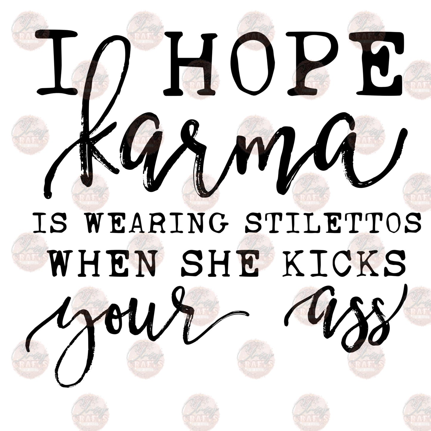 Karma Stilettos - Sublimation Transfer