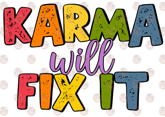 Karma Will Fix It - Sublimation Transfer