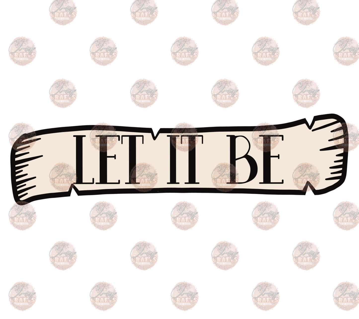 Let It Be Color -Sublimation Transfer