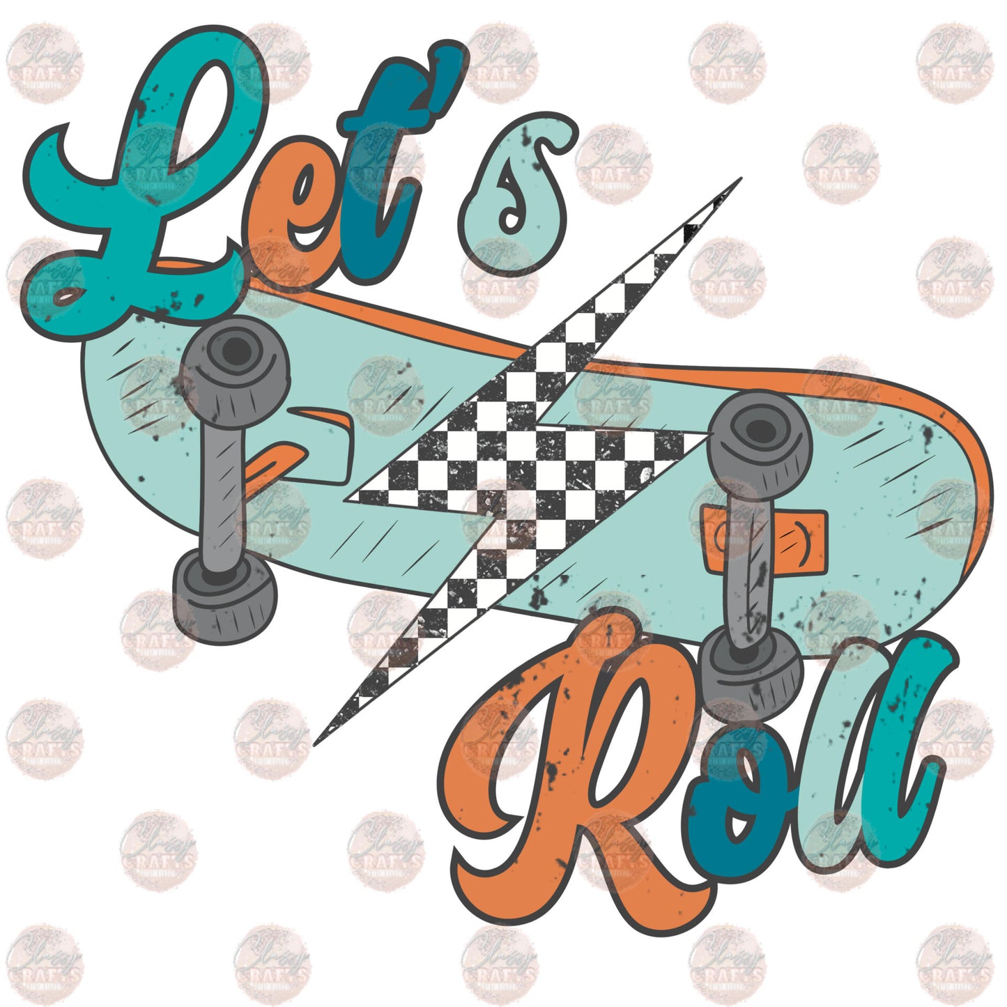 Let's Roll Retro - Sublimation Transfer