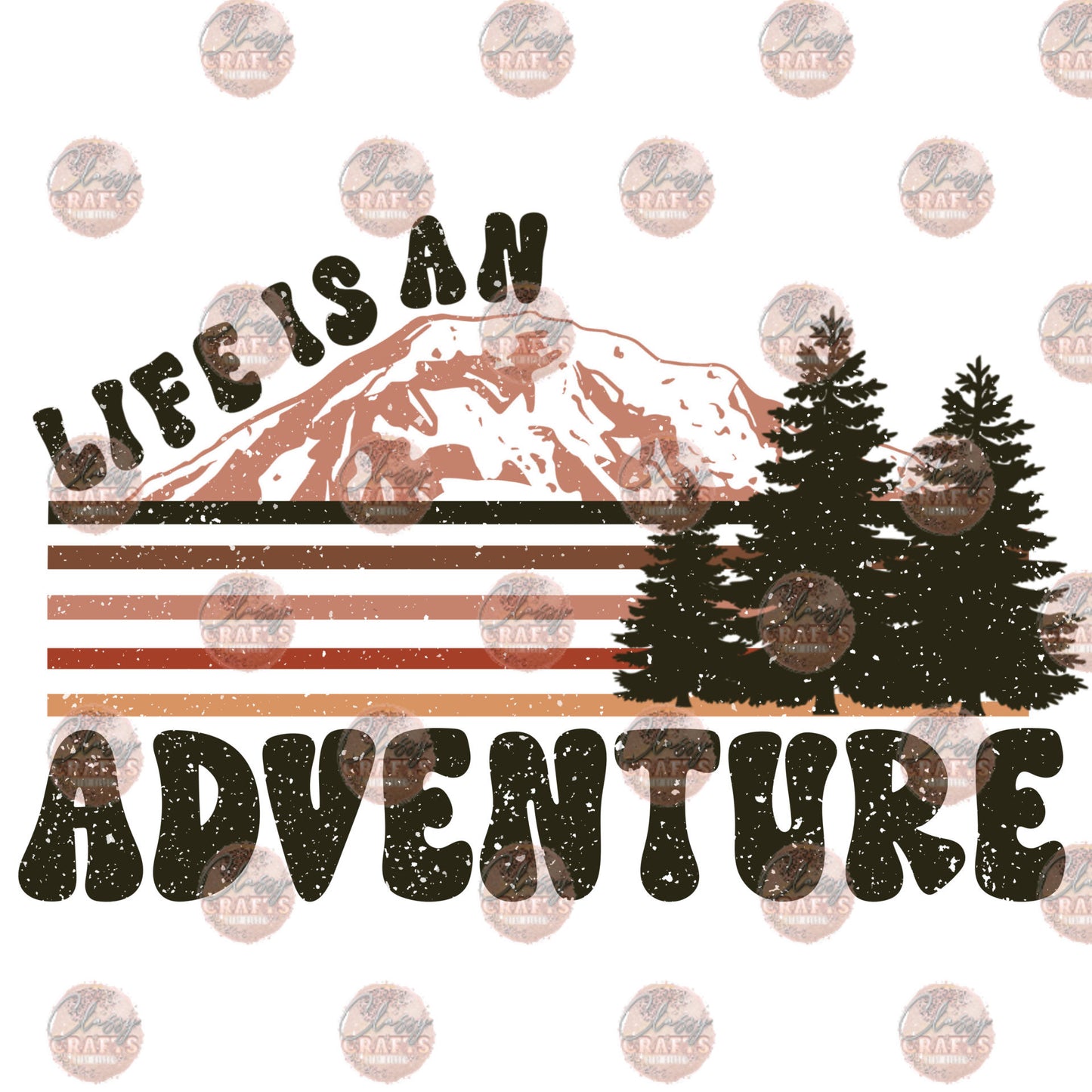 Life Is An Adventure - Sublimation Transfer