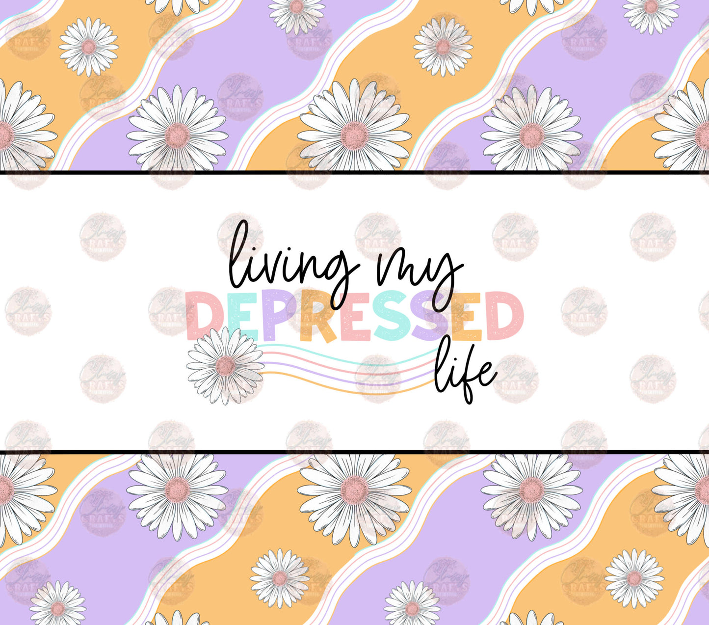 Living My Depressed Life Tumbler Wrap - Sublimation Transfer