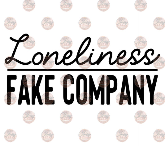 Loneliness Over Fake Company -Sublimation Transfer