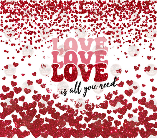 Love Is All You Need 2 Tumbler Wrap - Sublimation Transfer