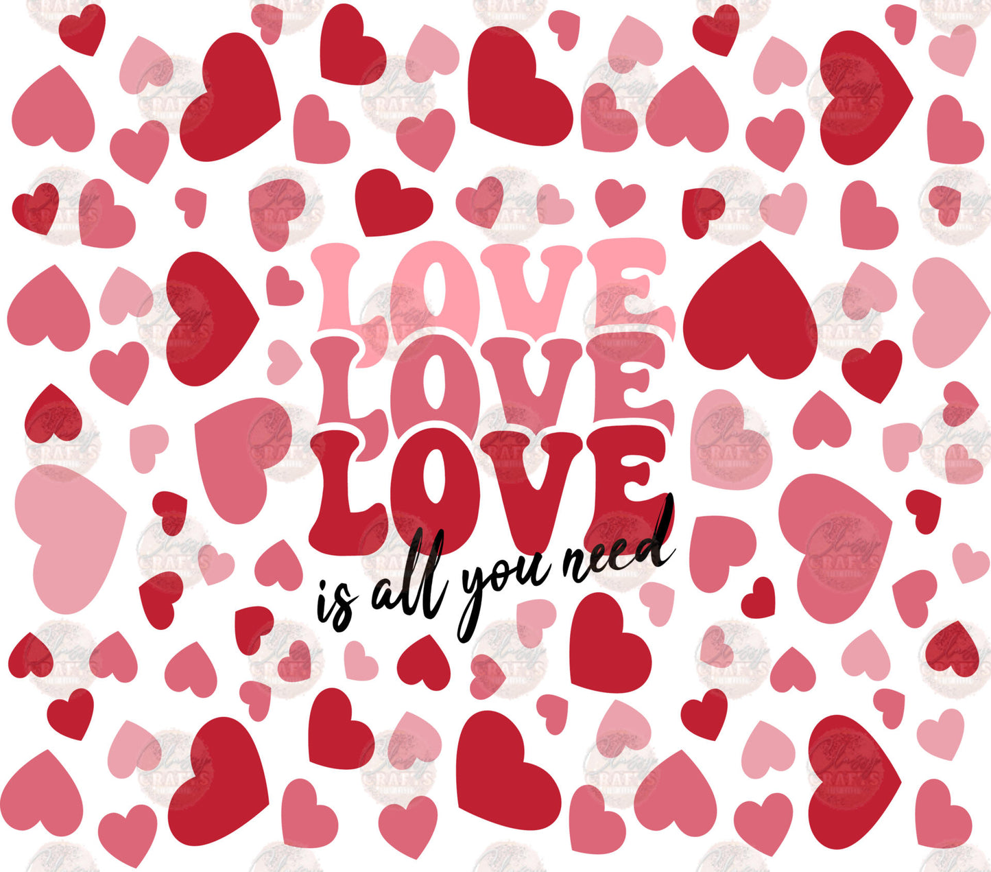 Love Is All You Need Tumbler Wrap - Sublimation Transfer