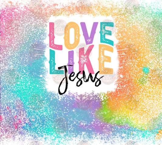 Love Like Jesus 2 Tumbler Wrap - Sublimation Transfer