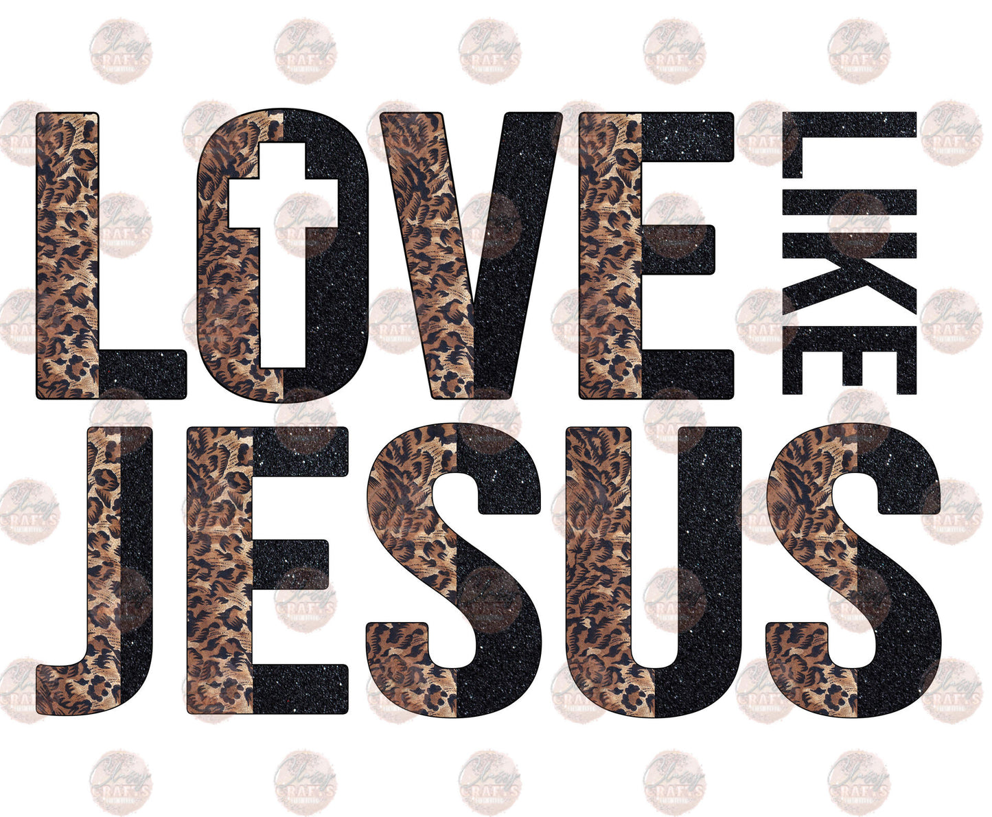 Love Like Jesus Half Leopard Transfer