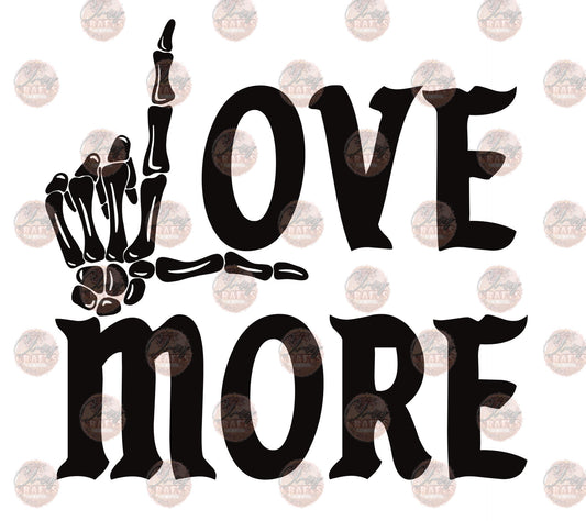 Love More -Sublimation Transfer