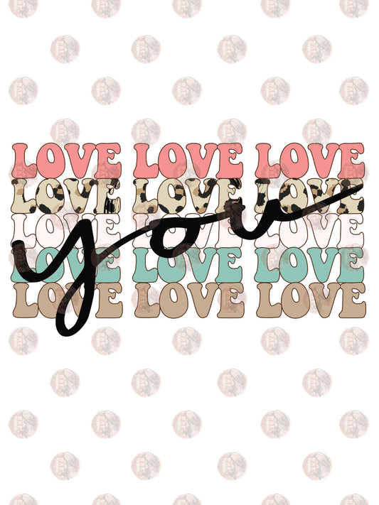 Love, Love, Love You - Sublimation Transfer