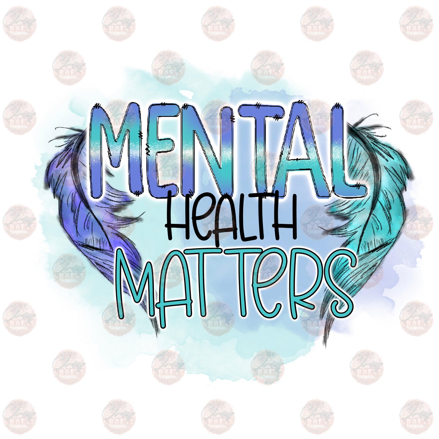 Mental Health Matters- Sublimation Transfer