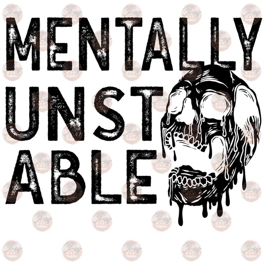 Mentally Unstable - Sublimation Transfer