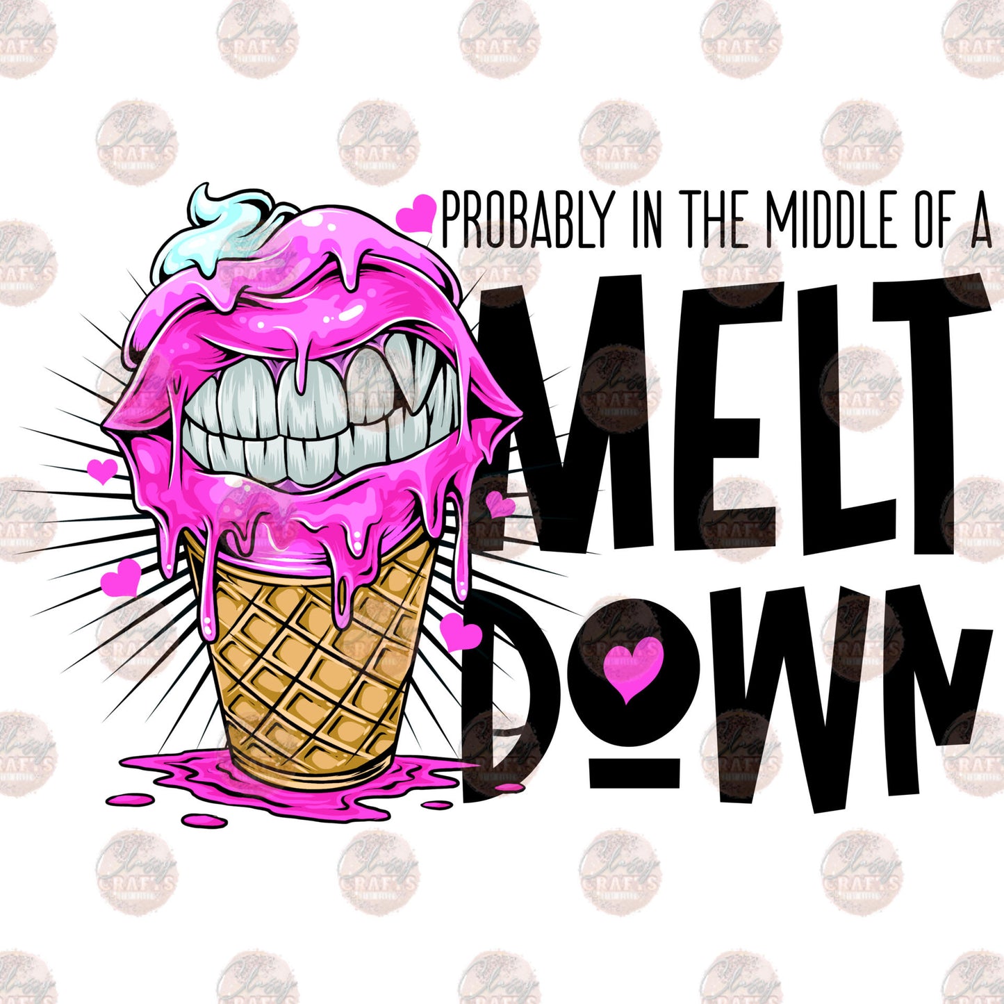 Middle Of A Meltdown - Sublimation Transfer