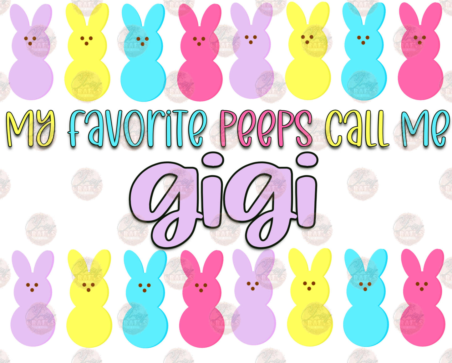 My Favorite Peeps Call Me Gigi Transfer
