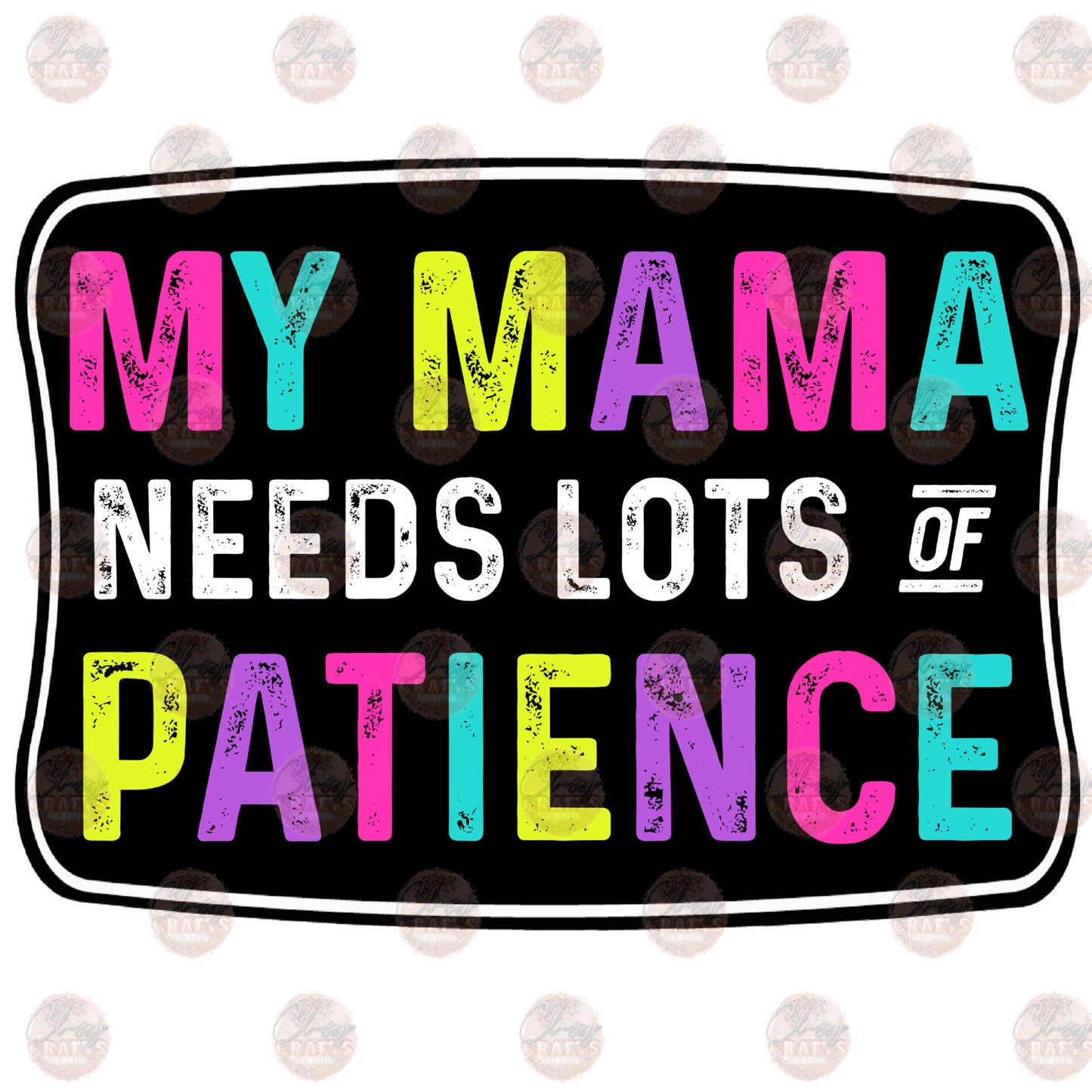 My Mama Needs Patience Transfer