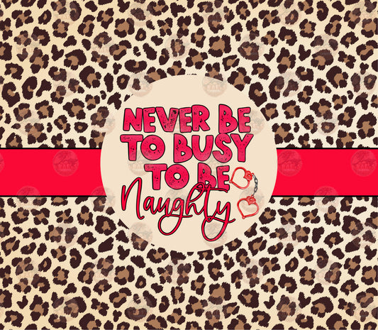 Never Be To Busy Tumbler Wrap