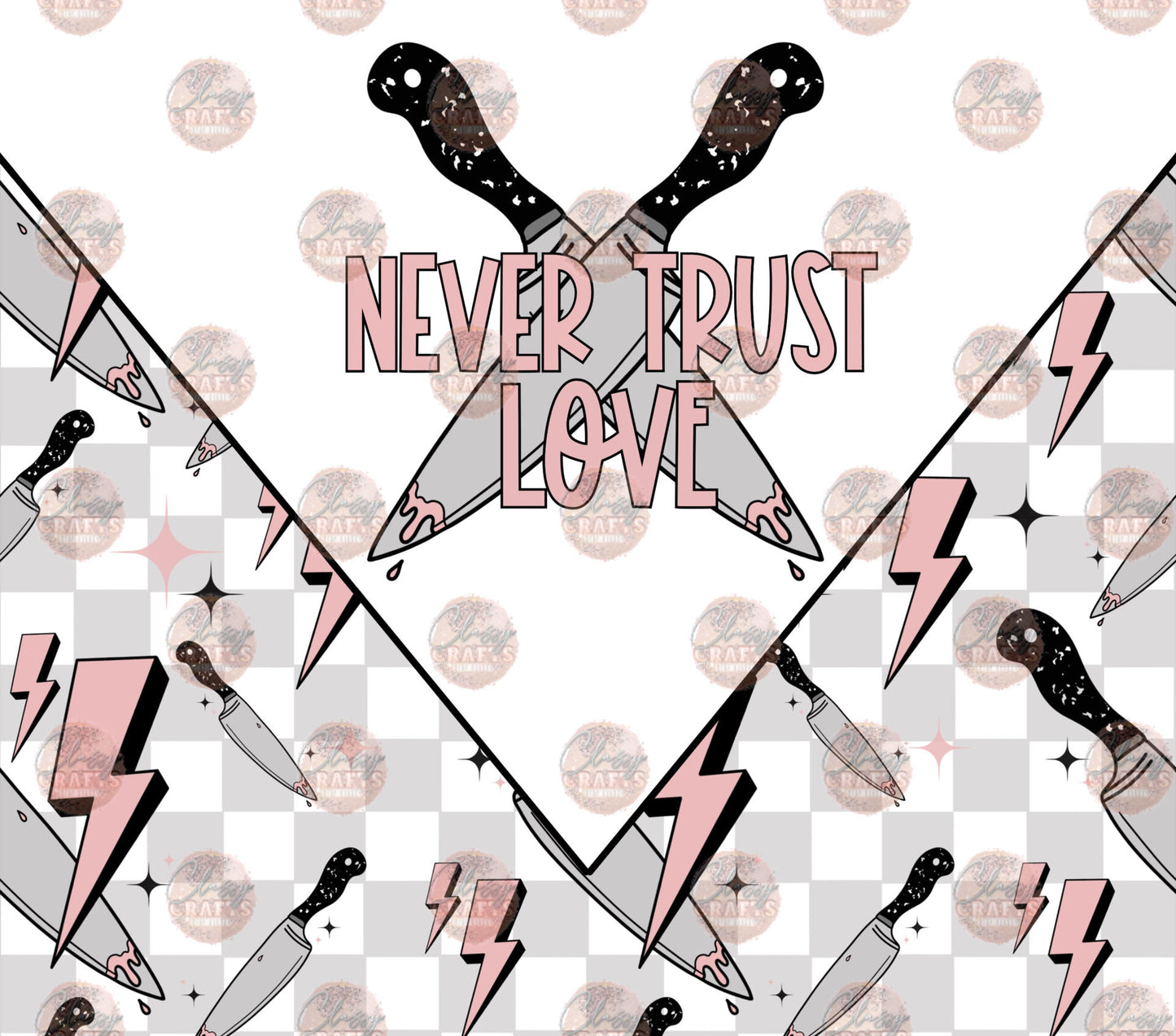 Never Trust Love Tumbler Wrap - Sublimation Transfer