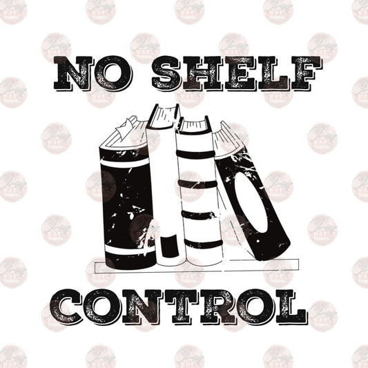 No Shelf Control - Sublimation Transfer