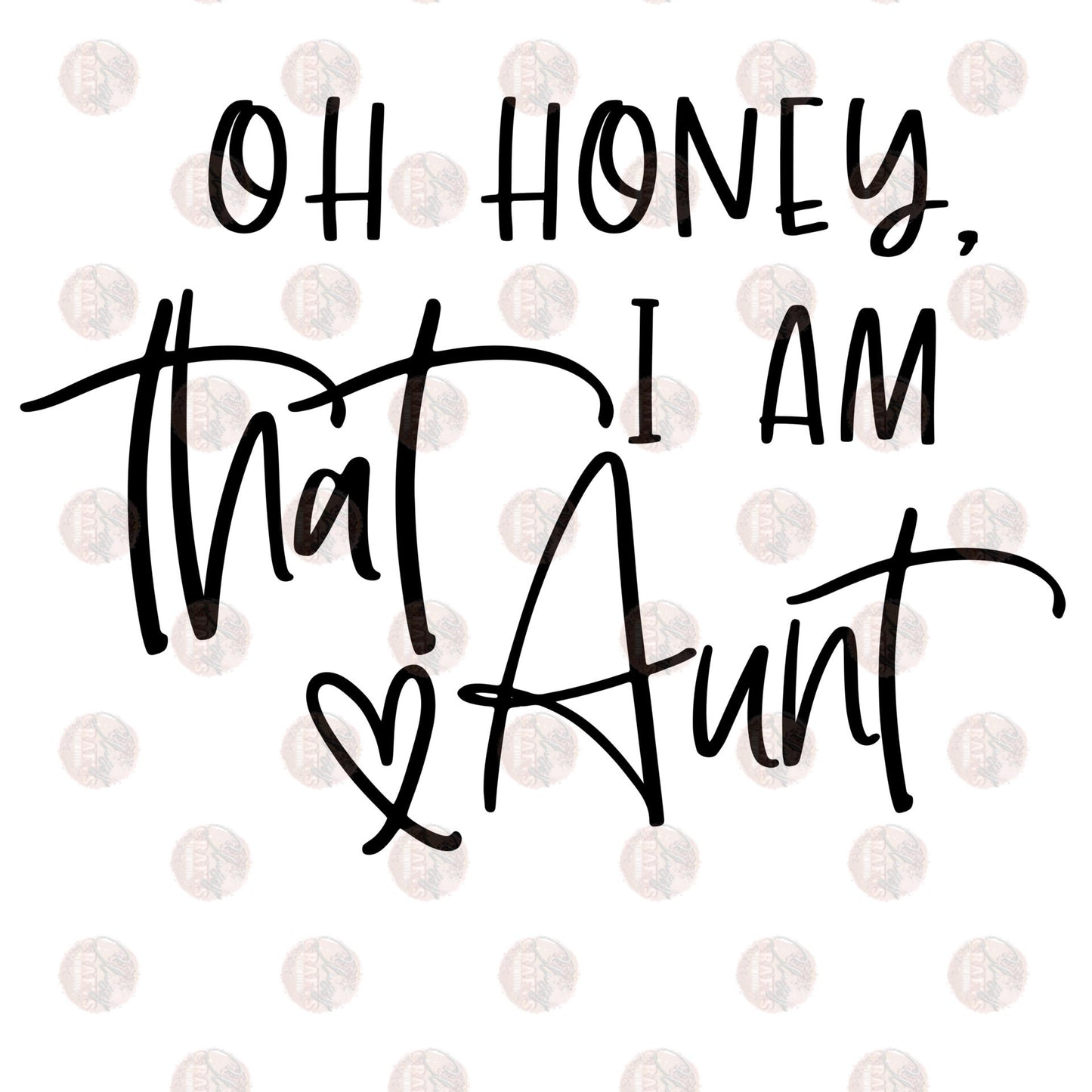 Oh Honey I Am That Aunt Heart Transfer