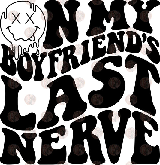 On My Boyfriend's Last Nerve - Sublimation Transfer