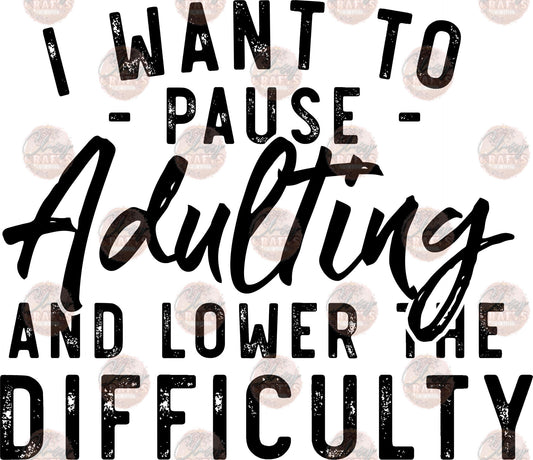 Pause Adulting Black - Sublimation Transfer