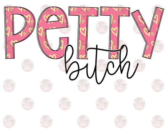 Petty Bitch-Pink- Sublimation Transfer