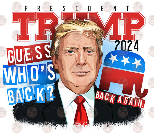 President T Guess Who's Back - Sublimation Transfer