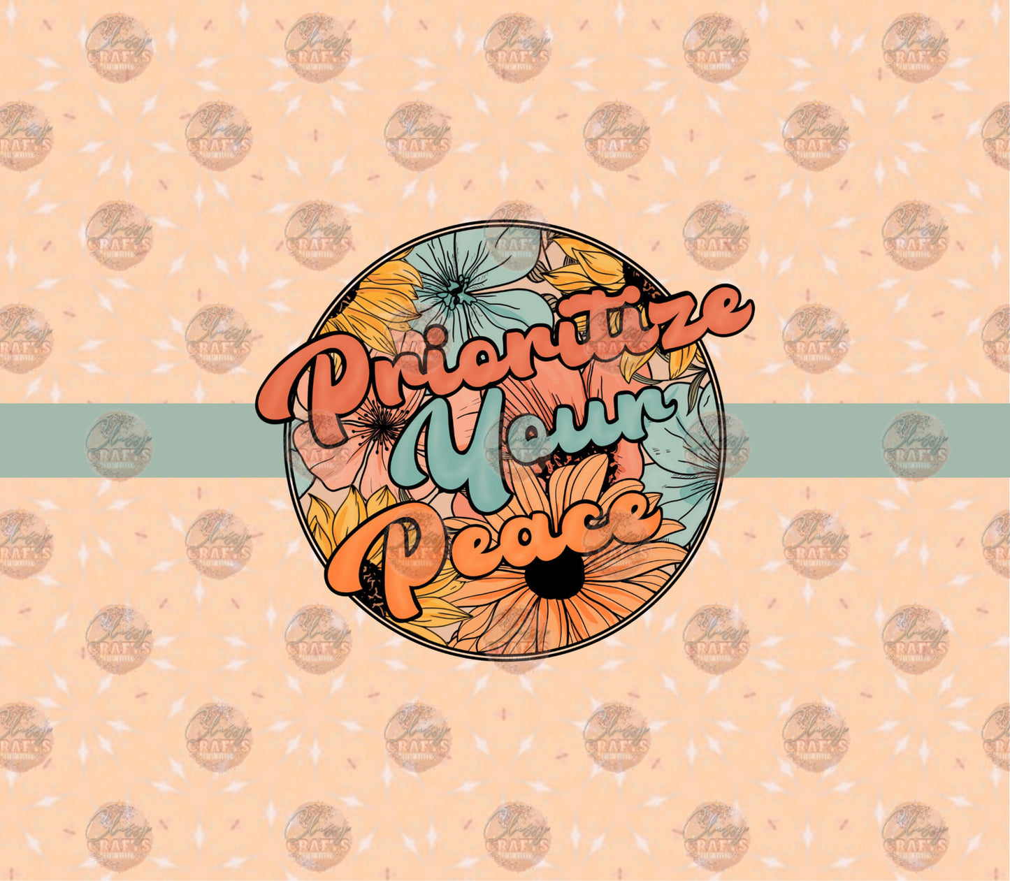 Prioritize Your Peace Tumbler Wrap - Sublimation Transfer