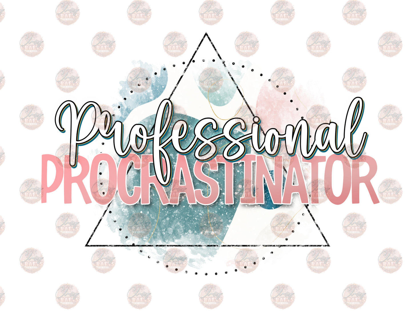 Professional Procrastinator 2- Sublimation Transfer