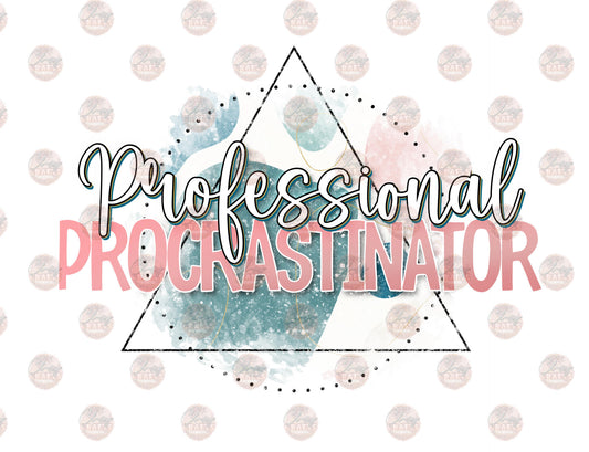 Professional Procrastinator 2- Sublimation Transfer