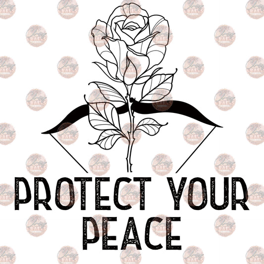 Protect Your Peace -Sublimation Transfer