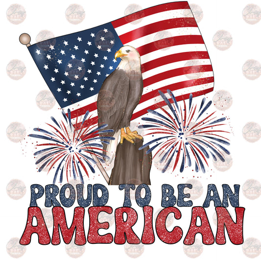 Proud To Be An American -Sublimation Transfer