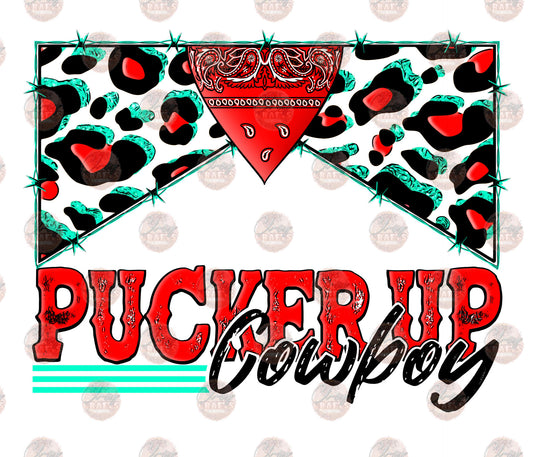 Pucker Up Cowboy- Sublimation Transfer