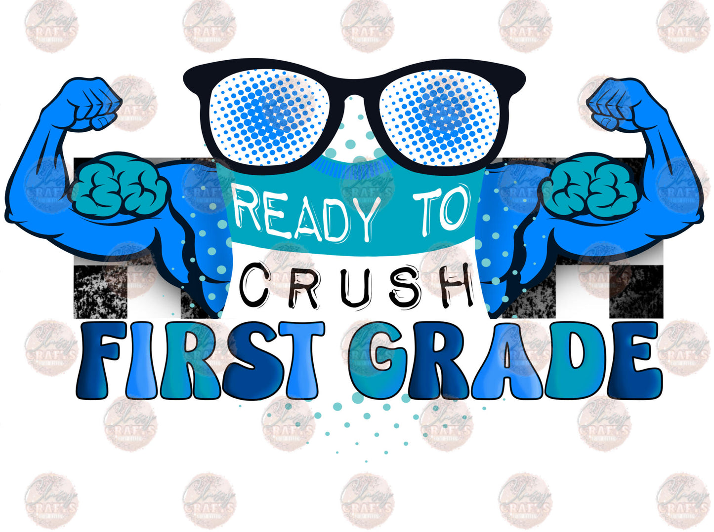 Ready To Crush First Grade- Sublimation Transfer