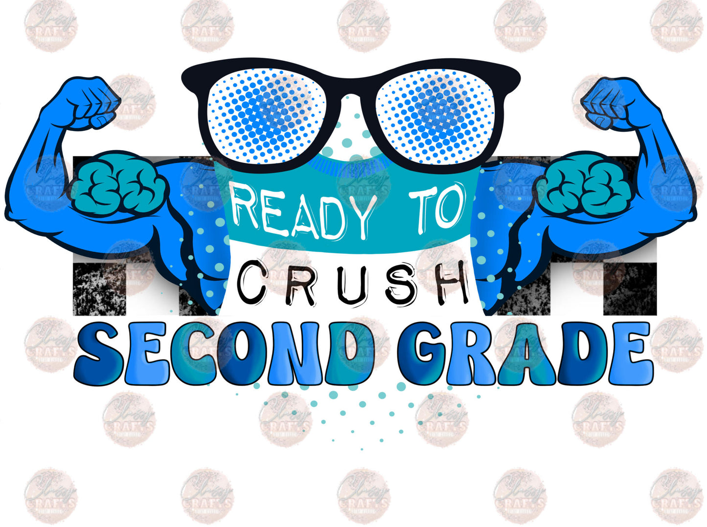 Ready To Crush Second Grade- Sublimation Transfer