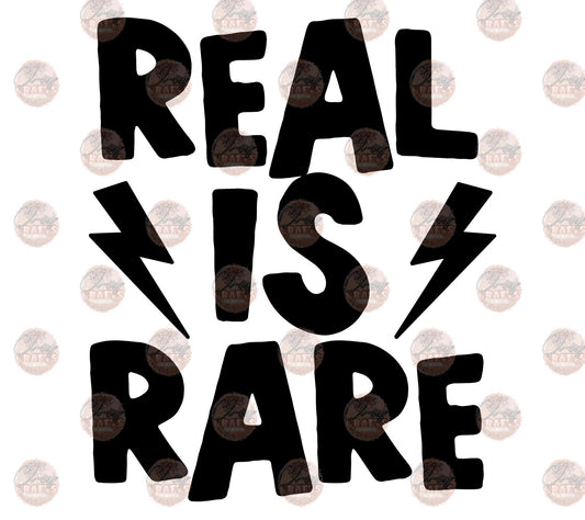 Real Is Rare -Sublimation Transfer