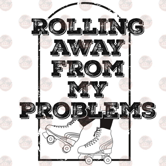 Rolling Away From My Problems 1 - Sublimation Transfer