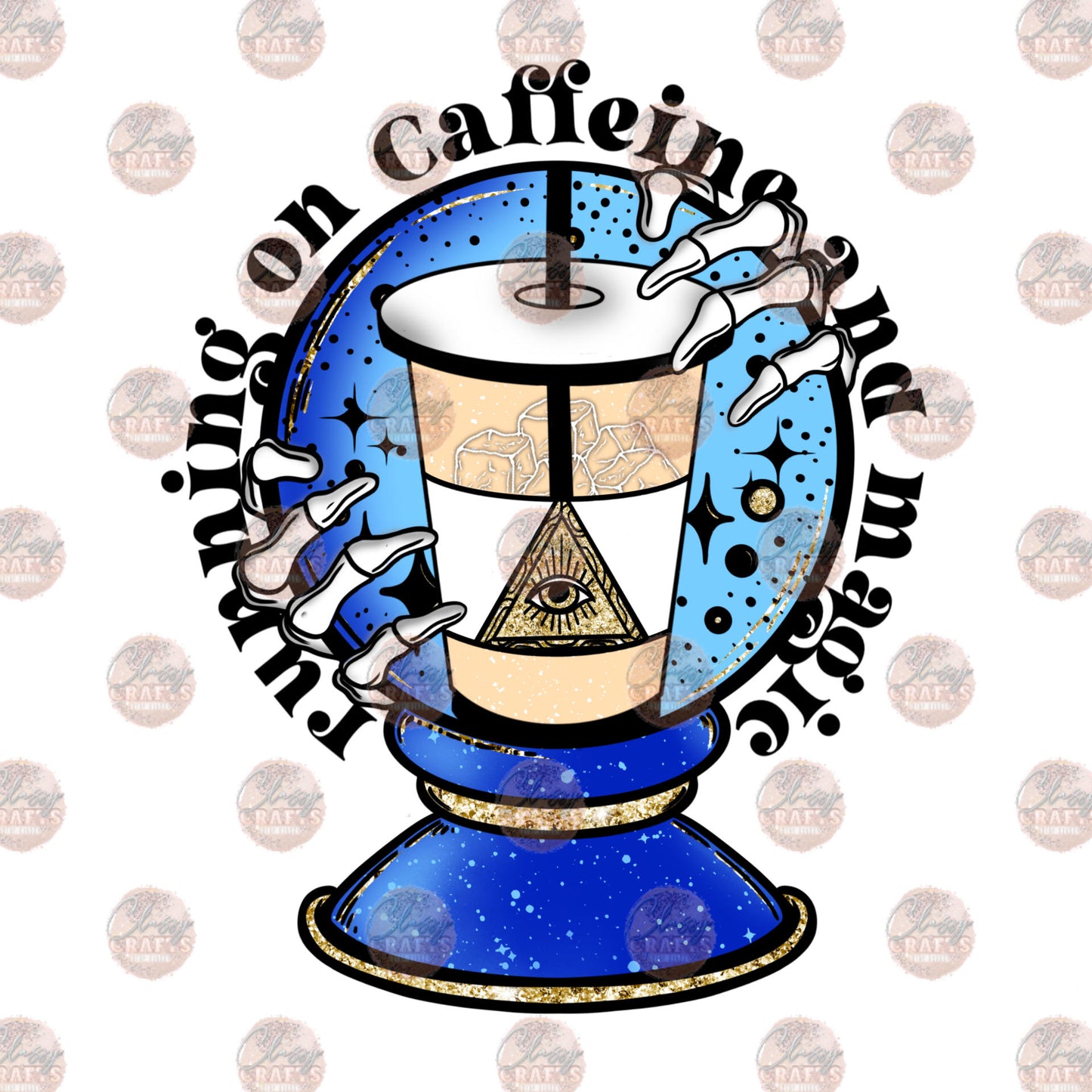 Running On Caffeine and Magic - Sublimation Transfer