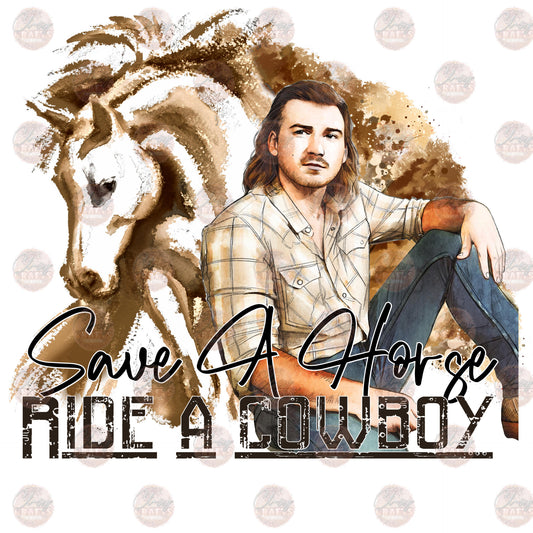 Save a Horse Ride a Cowboy- Sublimation Transfer