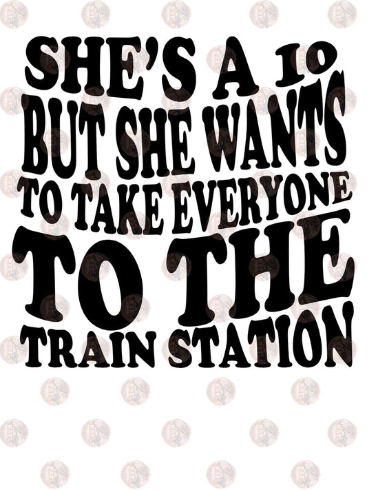 She Wants To Take Everyone - Sublimation Transfer