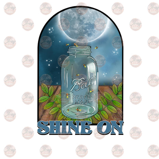 Shine On - Sublimation Transfer