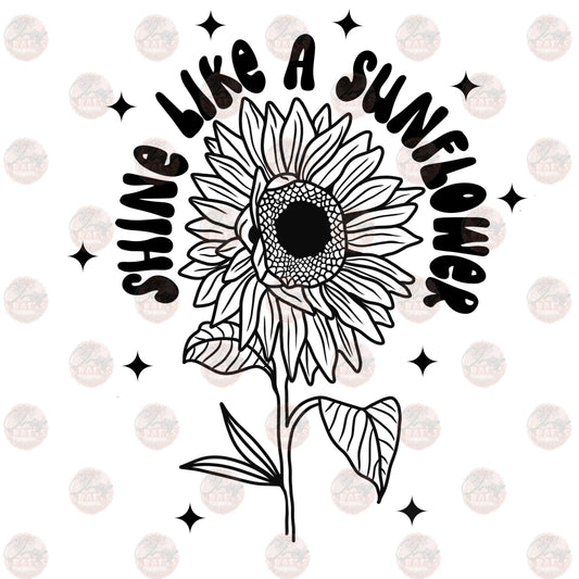 Shine Like a Sunflower - Sublimation Transfer
