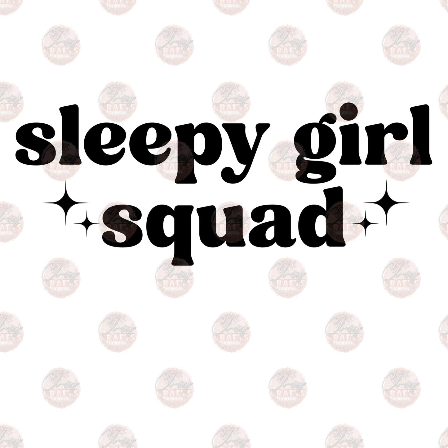 Sleepy Girl Squad - Sublimation Transfer