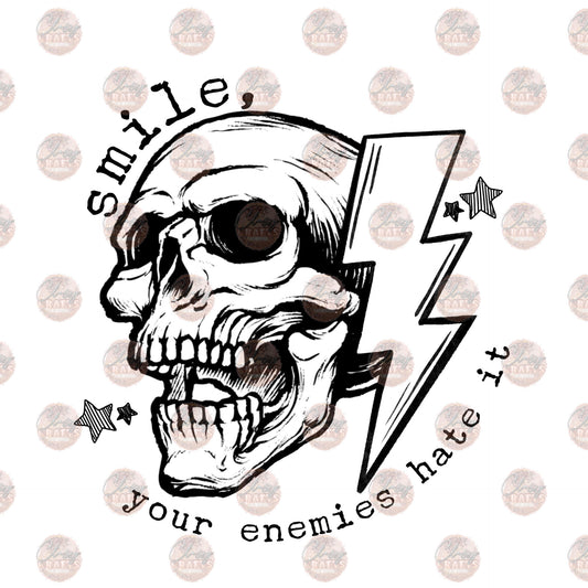 Smile, Your Enemies Hate It - Sublimation Transfer