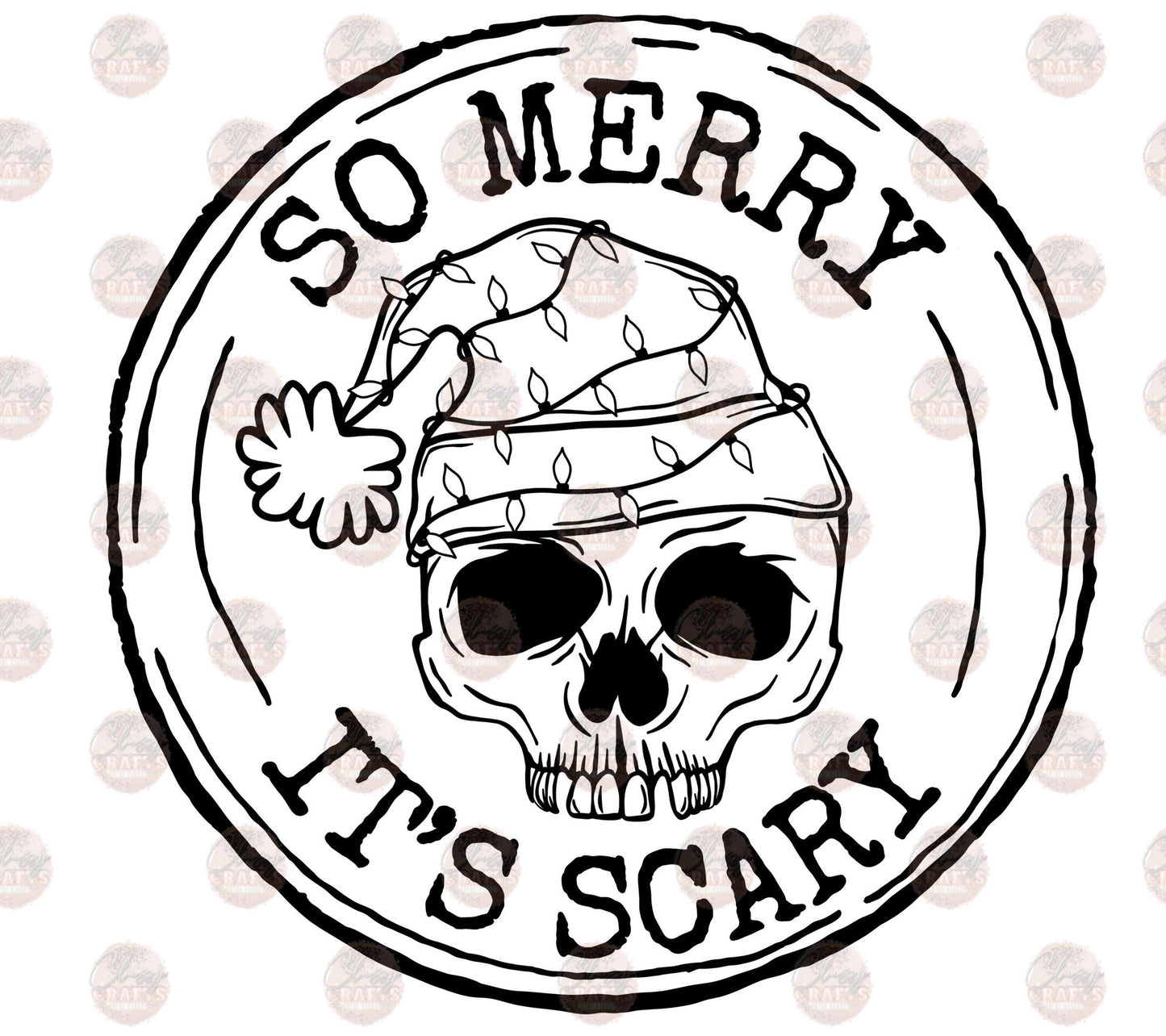 So Merry It's Scary - Sublimation Transfer