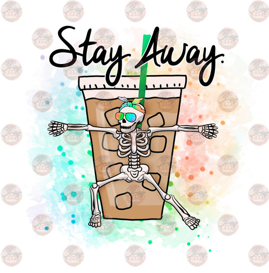 Stay Away Coffee - Sublimation Transfer