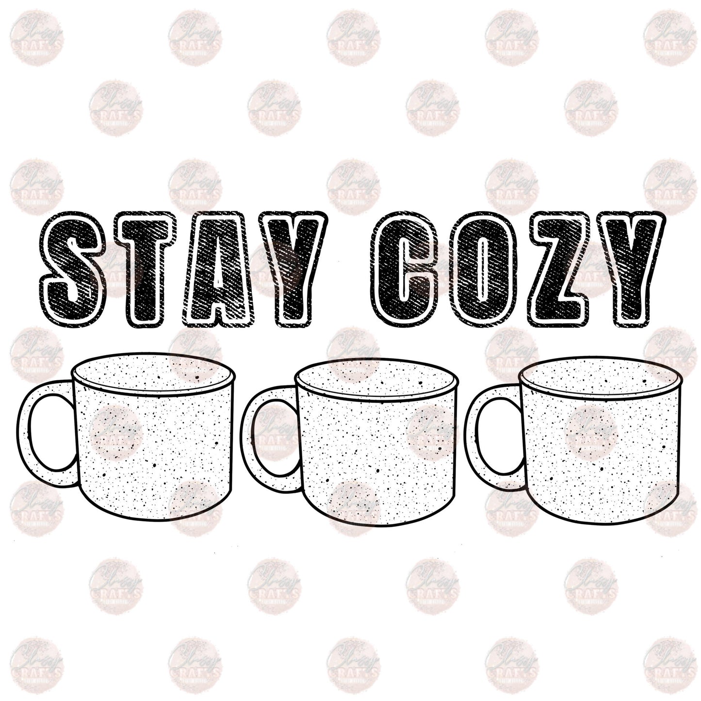 Stay Cozy Black - Sublimation Transfer